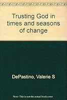 Trusting God in times and seasons of change 0881441384 Book Cover