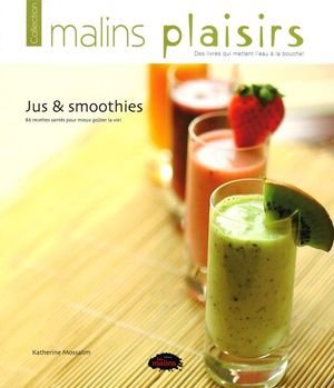Paperback JUS & SMOOTHIES: 80 RECETTES SANTES POUR MIEUX GOUTER LA VIE [French] Book