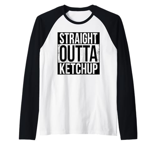 KETCHUP DROIT OUTTA Manche Raglan
