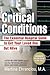 Critical Conditions: The Essential Hospital Guide to Get Your Loved One Out Alive