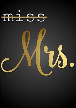 From Miss to Mrs. - Engagement Gift Notebook (7 X 10 Inches) : A Classic 7x10 Inch Ruled/Lined Composition Book/Journal for Brides-To-Be