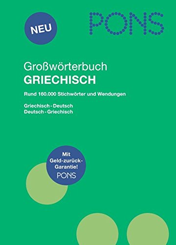 PONS Großwörterbuch Griechisch: Deutsch - Griechisch / Griechisch - Deutsch. Rund 160.000 Stichwö PONS Großwörterbuch Griechisch: Deutsch - Griechisch / Griechisch - Deutsch. Rund 160.000 Stichwö