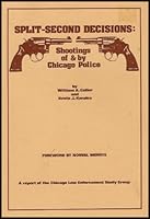 Split-second decisions: Shootings of & by Chicago police B0006XQVB8 Book Cover