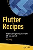  Flutter Recipes: Mobile Development Solutions for iOS and Android