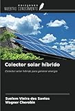  Colector solar híbrido: Colector solar híbrido para generar energía