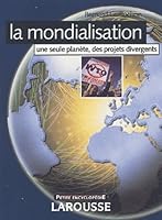 La mondialisation : Une seule planète, des projets divergents 2035751233 Book Cover