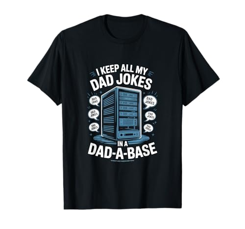 Dad Jokes Dad-a-base I Keep All My Jokes In It �������� T�V���c