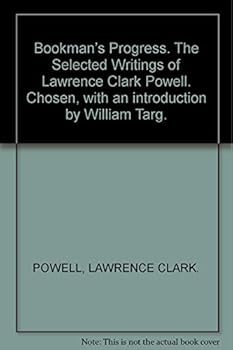 Hardcover BOOKMAN'S PROGRESS The Selected Writings of Lawrence Clark Powell Book
