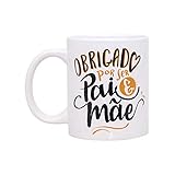 Caneca - Obrigado Por Ser Mae E Pai