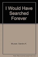 I Would Have Searched Forever 0934896003 Book Cover