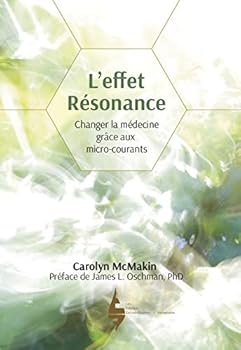 Paperback L'Effet Résonance: Comment les micro-courants spécifiques en fréquences changent la médecine (French Edition) [French] Book