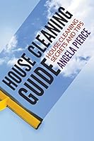 House Cleaning Guide: House Cleaning Secrets and Tips 1681271435 Book Cover