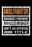 amalgamator  Amalgamator Because Freakin\' Miracle Worker Isn\'t An Official Job Title: 2021 Calendar Day to Day Planner Dated Journal Notebook Diary 6\" x 19\" 100 Pages Clean Detailed Book