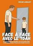 Face à Face avec le TDAH: Quand le trouble de l'opposition avec provocation (TOP) s'invite dans la famille : 90 jours pour rétablir l'harmonie (French Edition)