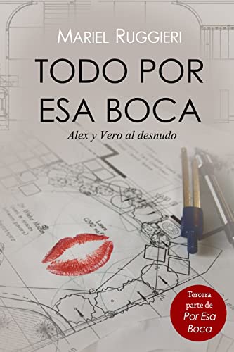 Todo por esa boca: Verónica y Alex al desnudo: Volume 3