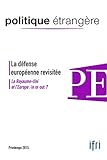 La défense européenne revisitée / Le Royaume-Uni et l\'Europe : in or out ? (French Edition)