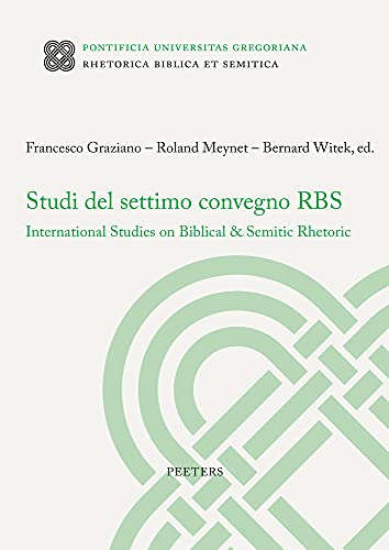 Studi del Settimo Convegno RBS: International Studies on Biblical & Semitic Rhetoric (Rhetorica Biblica Et Semitica) (Italian Edition)