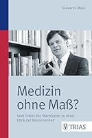 Medizin ohne Maß?: Vom Diktat des Machbaren zu einer Ethik der Besonnenheit 3830467494 Book Cover
