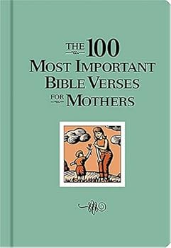Hardcover The 100 Most Important Bible Verses for Mothers Book