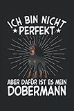 Ich bin nicht perfekt Dobermann: Hunde Notizbuch  DIN A5  Liniert  120 Seiten