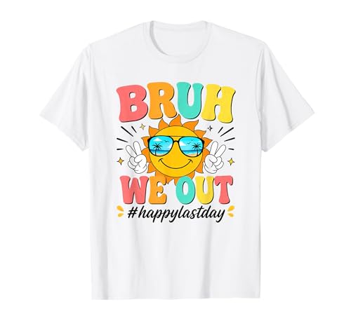 Bruh We Out Happy Last Day of School T-Shirt