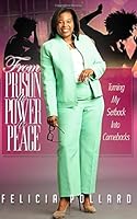 From Prison to Power to Peace: turning my setbacks into comeback 1794483985 Book Cover