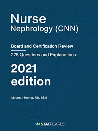 Nurse Nephrology (CNN): Board and Certification Review Nurse Nephrology (CNN): Board and Certification Review