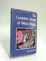 The complete booke of white magic 0498017826 Book Cover
