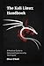 Produktbild The Kali Linux Handbook: A Practical Guide to Advanced Cybersecurity Techniques