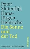 Die Sonne und der Tod: Dialogische Untersuchungen (suhrkamp taschenbuch)