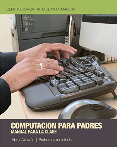 Computación para Padres: Una introducción para las computadoras (Spanish Edition)