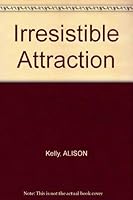 Irresistible Attraction 0373186568 Book Cover