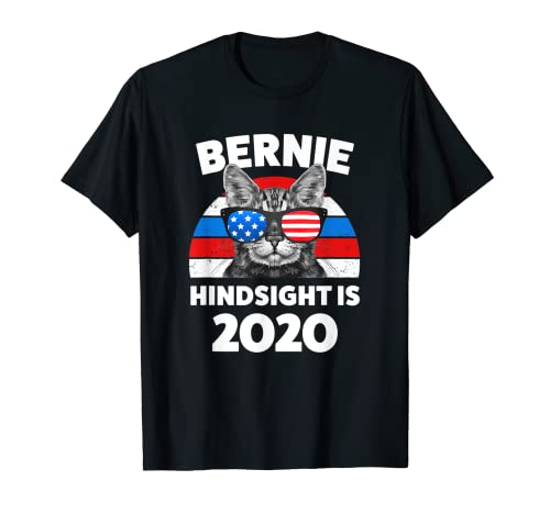 Bernie Hindsight is 2020 Funny Cat Election Pun Sanders Regalo Camiseta