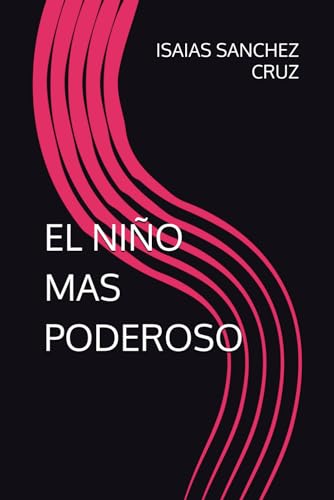 EL NIÑO MAS PODEROSO (Spanish Edition)