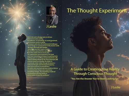 The Thought Experiment : A Guide to Creating Your Reality Through Conscious Thought