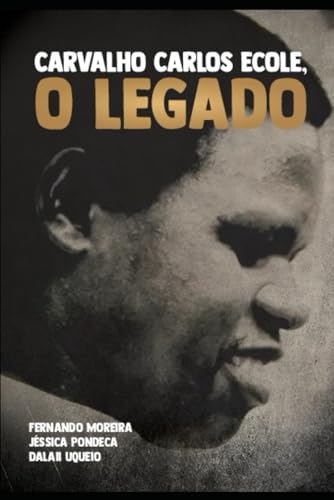 Carvalho Carlos Ecole, O Legado (Portuguese Edition)