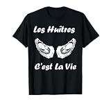Les huitres c'est la vie Humour huitre T Shirt