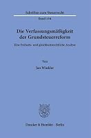 Die Verfassungsmassigkeit Der Grundsteuerreform: Eine Freiheits- Und Gleichheitsrechtliche Analyse (Schriften Zum Steuerrecht, 194) 3428190599 Book Cover