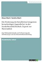 Die F�rderung der beruflichen Integration benachteiligter Jugendlicher in der Sonderberufsfachschule: Eine Wirksamkeitsstudie zur Verbesserung des Selbstkonzepts und der Berufswahlentscheidung 3668003890 Book Cover