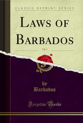Laws of Barbados, Vol. 1 (Classic Reprint)