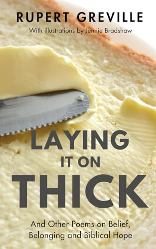 Laying It On Thick And Other Poems On Belief, Belonging And Biblical Hope