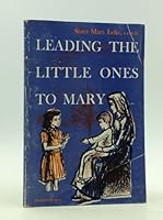 Leading the little ones to Mary B0007HNPIU Book Cover