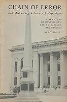 Chain of Error: And the Mecklenburg Declarations of Independence. A New Study of Manuscripts: Their Use, Abuse, and Neglect B001G0DBRW Book Cover
