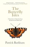 The Butterfly Isles: A Summer In Search Of Our Emperors And Admirals [Paperback] [May 03, 2018] Patrick Barkham, Helen Macdonald (illustrator)