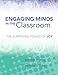 Engaging Minds in the Classroom: The Surprising Power of Joy