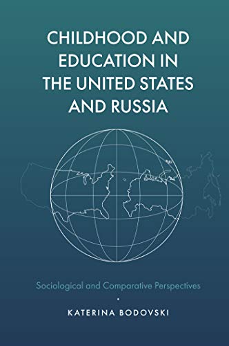 Childhood and Education in the United States and Russia: Sociological and Comparative Perspectives
