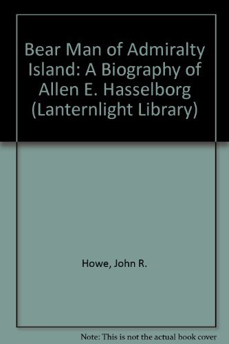 Bear Man of Admiralty Island: A Biography of Al... 0912006803 Book Cover