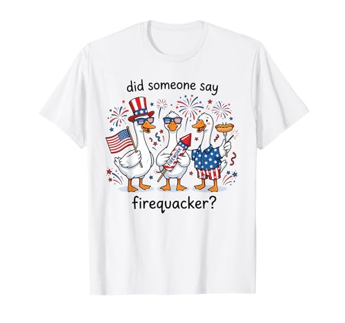 Did Someone Say Firequacker Funny Goose 4th of July Kids T-Shirt