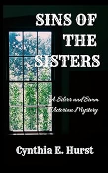 Sins of the Sisters (Silver and Simm Victorian Mysteries)