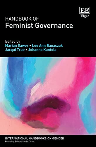 Handbook Of Feminist Governance (International Handbooks On Gender Series)